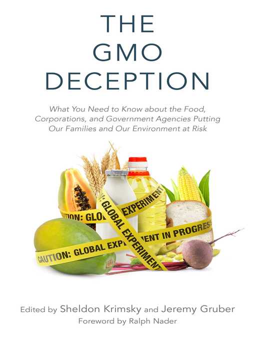 Title details for The GMO Deception: What You Need to Know about the Food, Corporations, and Government Agencies Putting Our Families and Our Environment at Risk by Sheldon Krimsky - Available